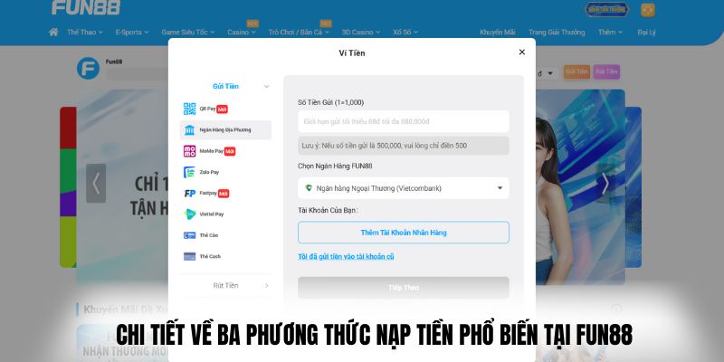 Chi tiết về ba phương thức nạp tiền phổ biến tại Fun88