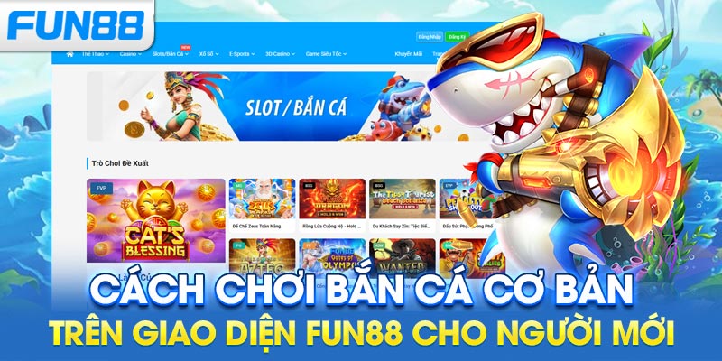 Cách chơi bắn cá cơ bản trên giao diện Fun88 cho người mới