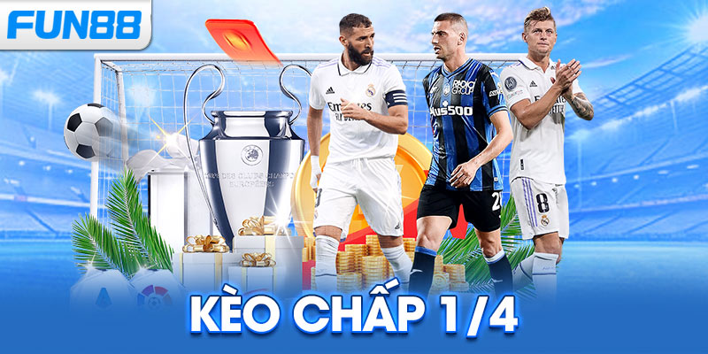 Kèo Chấp 1/4