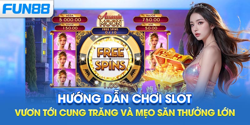 Hướng dẫn chơi slot Vươn Tới Cung Trăng và mẹo săn thưởng lớn