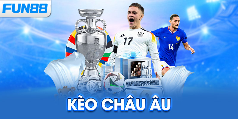 Kèo Châu Âu